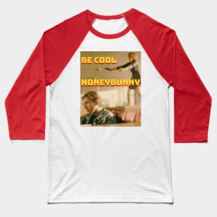 Be Cool honeybunny Baseball T-Shirt